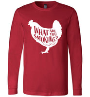 What Are You Smoking? Chicken T-Shirt - LS